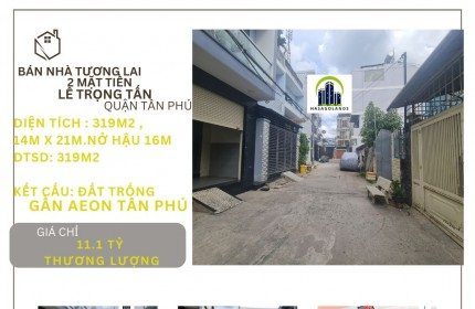 CỰC HIẾM - Bán nhà 2 mặt tiền HXH Lê Trọng Tấn 319m2, 11.1Tỷ